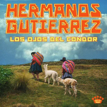 Hermanos Gutierrez - Los Ojos Del Condor (normal)