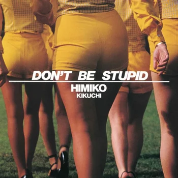 Himiko Kikuchi - Don't Be Stupid (normal)